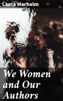 We Women and Our Authors, Laura Marholm