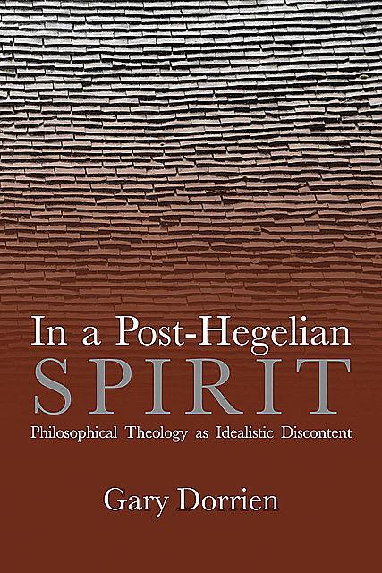 In a Post-Hegelian Spirit, Gary Dorrien