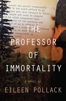 The Professor of Immortality, Eileen Pollack