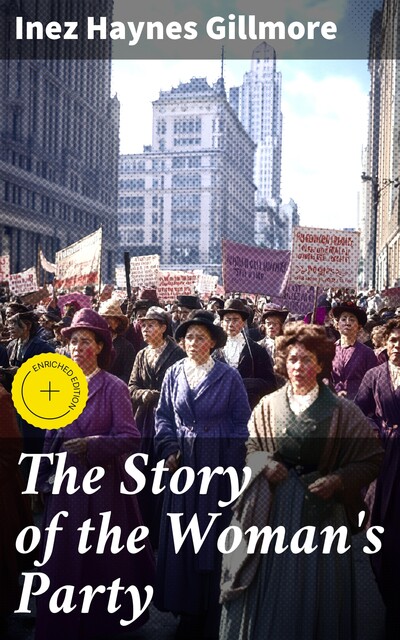 The Story of the Woman's Party, Inez Haynes Gillmore
