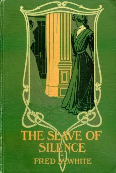 The Slave of Silence, Fred M.White
