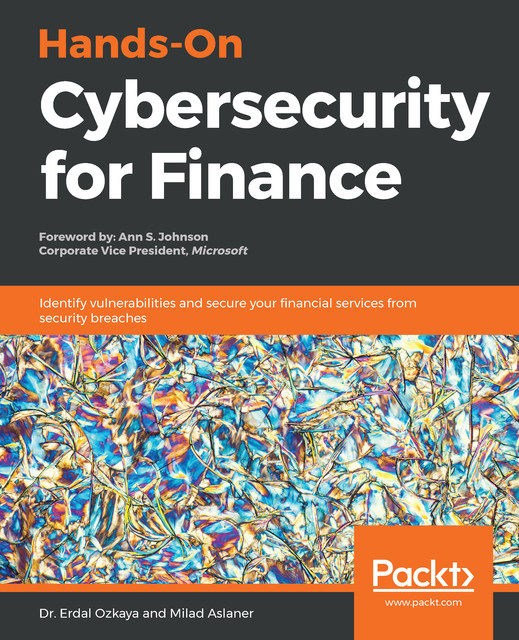 Hands-On Cybersecurity for Finance, Erdal Ozkaya, Milad Aslaner