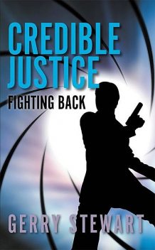 Credible Justice: Fighting Back, Gerry Stewart