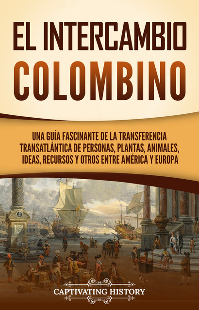 El intercambio colombino, Captivating History