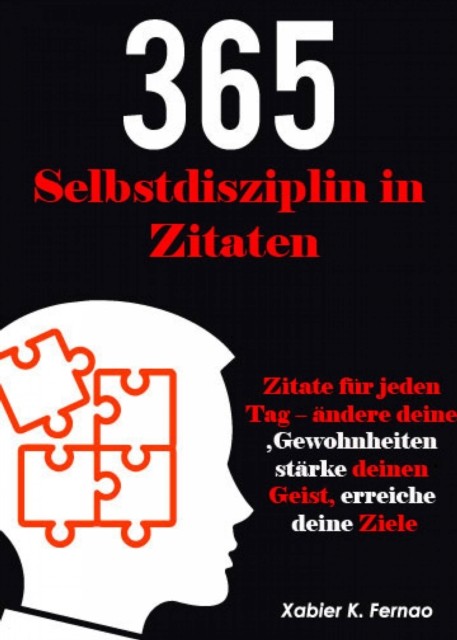Selbstdisziplin in 365 Zitaten, Xabier K. Fernao