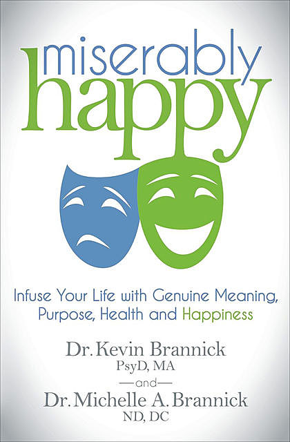 Miserably Happy, Kevin J. Brannick, Michelle A. Brannick
