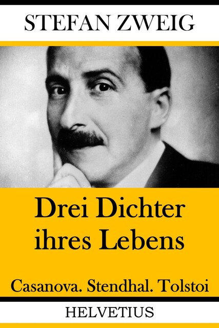 Drei Dichter ihres Lebens, Stefan Zweig