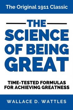 The Science of Being Great, Wallace Wattles