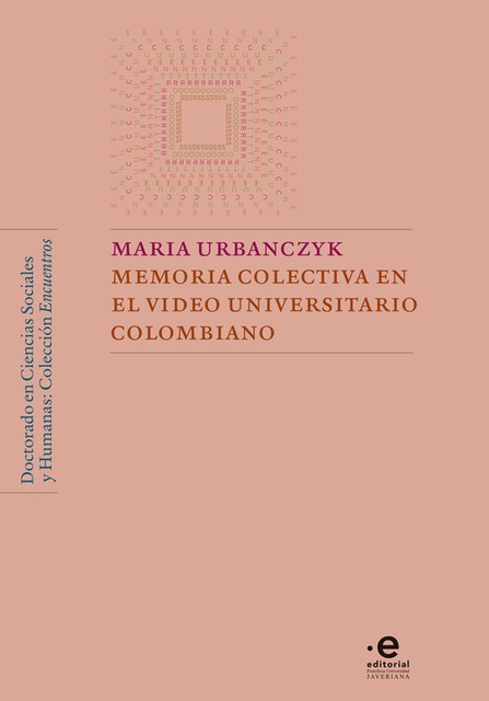 Memoria colectiva en el video universitario colombiano, Urbanczyk María