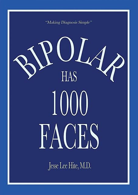 Bipolar Has 1000 Faces, Jesse Lee Hite