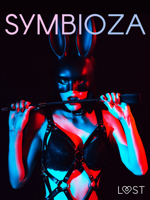 Symbioza – 6 opowiadań erotycznych o dominacji i uległości, Black Chanterelle, Victoria Pazdzierny, Shewolf, Catrina Curant
