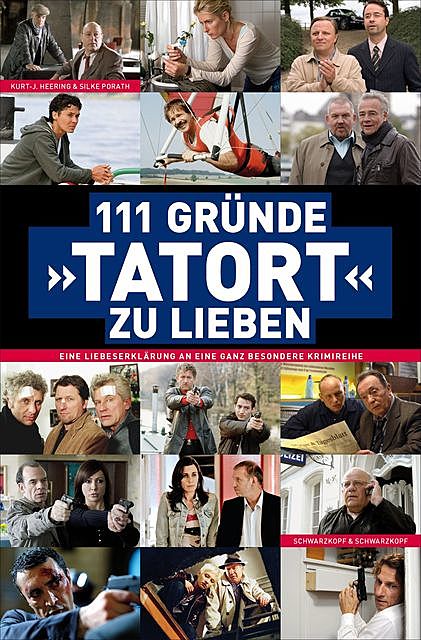 111 Gründe, 'Tatort' zu lieben, Silke Porath, J. Heering, Kurt