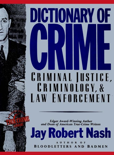 Dictionary of Crime, Jay Robert Nash