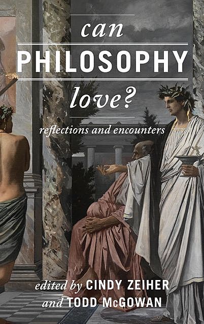 Can Philosophy Love, Todd McGowan, Cindy Zeiher