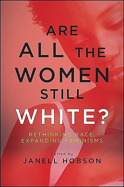 Are All the Women Still White, Janell Hobson