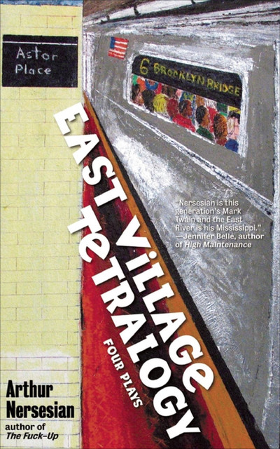 East Village Tetralogy, Arthur Nersesian