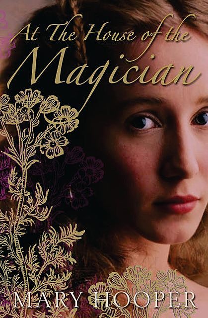 At the House of the Magician, Mary Hooper