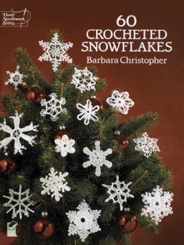 60 Crocheted Snowflakes, Barbara Christopher