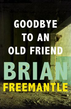 Goodbye to an Old Friend, Brian Freemantle