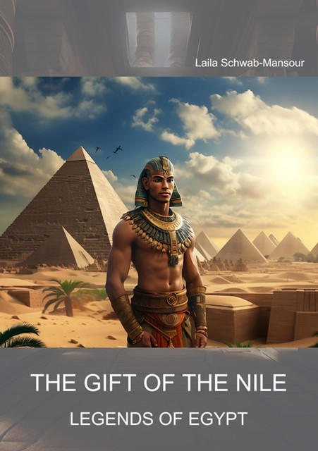 The Gift of the Nile, Laila Schwab-Mansour