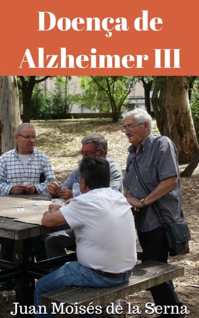 Doença de Alzheimer III, Juan Moisés De La Serna