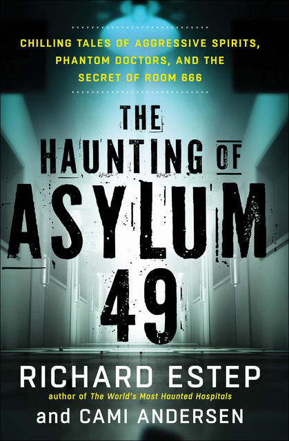 Haunting of Asylum 49, Richard Estep