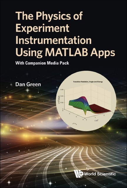 The Physics of Experiment Instrumentation Using MATLAB Apps, Dan Green