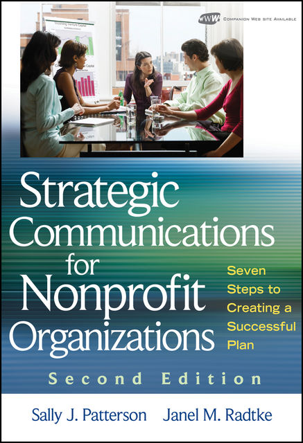 Strategic Communications for Nonprofit Organization, Janel M.Radtke, Sally J.Patterson
