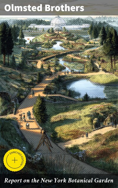 Report on the New York Botanical Garden, Olmsted Brothers