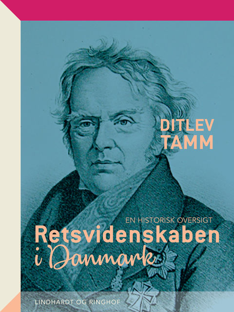 Retsvidenskaben i Danmark. En historisk oversigt, Ditlev Tamm