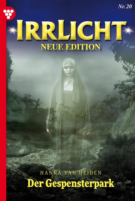 Irrlicht – Neue Edition 20 – Mystikroman, Hanna van Heiden