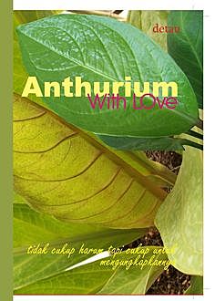 Anthurium with Love, Devy Taufiq