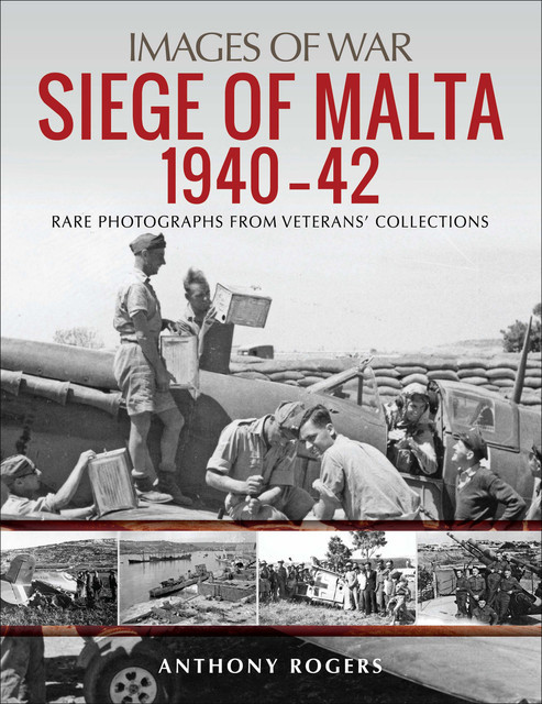 Siege of Malta 1940–42, Anthony Rogers