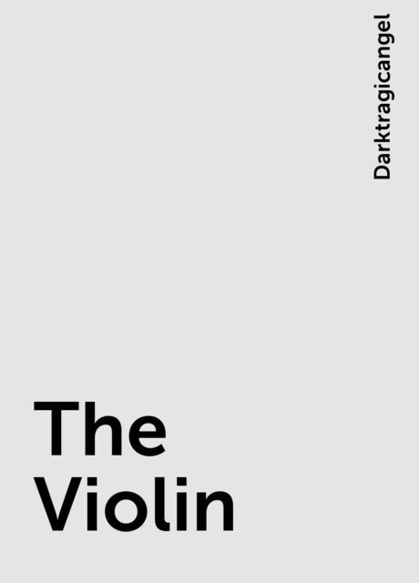 The Violin, Darktragicangel