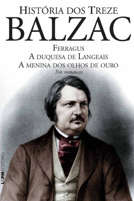 História dos Treze: três romances, Honoré de Balzac