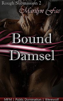 Bound Damsel, Marilyn Fae