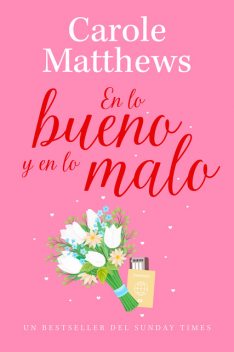 En Lo Bueno Y En Lo Malo, Carole Matthews
