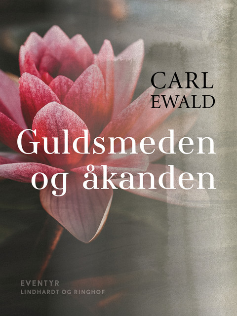 Guldsmeden og åkanden, Carl Ewald