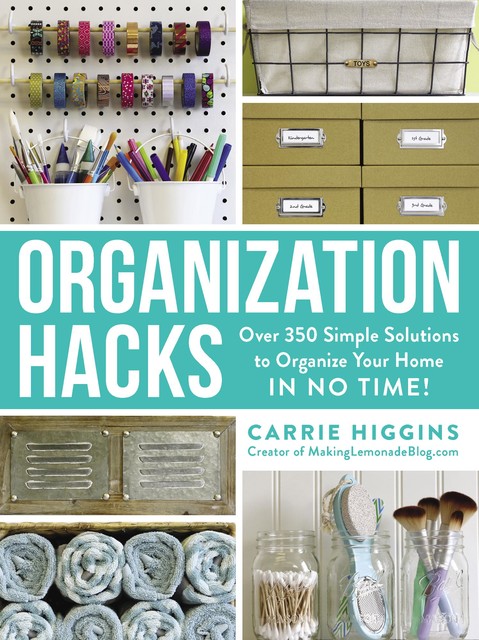 Organization Hacks, Carrie Higgins