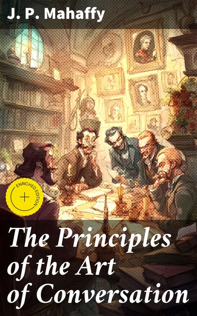 The Principles of the Art of Conversation, J.P.Mahaffy