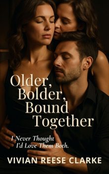 Older, Bolder, Bound Together, Vivian Reese Clarke