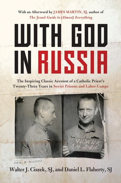 With God in Russia, Daniel L. Flaherty, Walter J. Ciszek