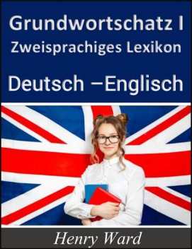 Grundwortschatz 1, Henry Ward
