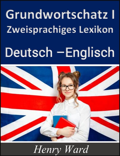 Grundwortschatz 1, Henry Ward