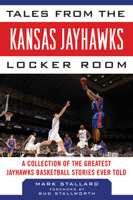 Tales from the Kansas Jayhawks Locker Room, Mark Stallard