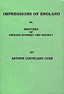 Impressions of England; or, Sketches of English Scenery and Society, A. Cleveland Coxe