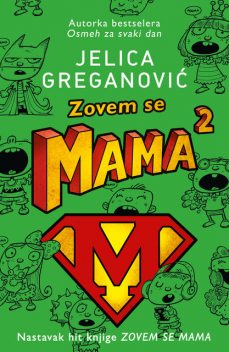 Zovem se Mama 2, Jelica Greganović