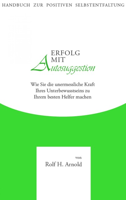 Erfolg mit Autosuggestion, Rolf Arnold