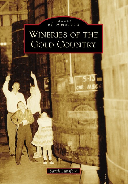 Wineries of the Gold Country, Sarah Lunsford