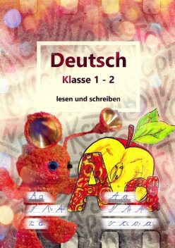 Deutsch Klasse 1 – 2 lesen und schreiben, Stefanie Geelhaar